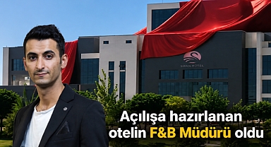 Açılışa hazırlanan otelin F&B Müdürü oldu