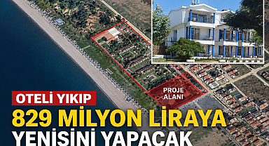 Oteli yıkıp 829 milyon liraya yenisini yapacak