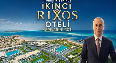 Turistik şehirde ikinci Rixos oteli kapılarını açtı