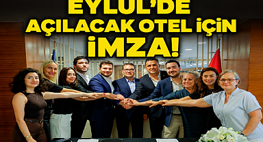 Eylül'de açılacak otel için imza!