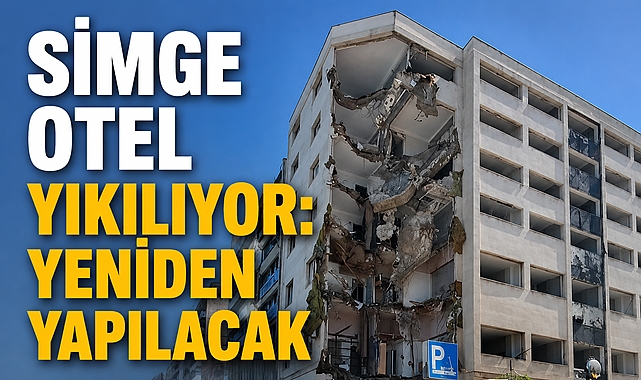 Simge otelin yıkımı başladı: Yeniden yapılacak